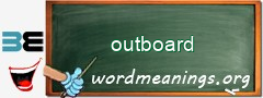 WordMeaning blackboard for outboard